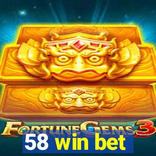 58 win bet